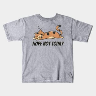 Nope-not-today Kids T-Shirt